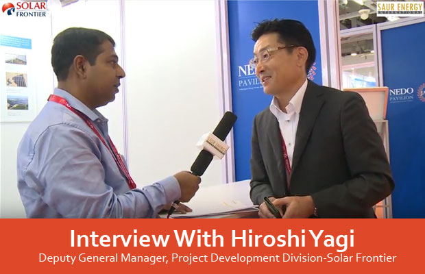 Interview With Hiroshi Yagi, Deputy General Manager, Project Development Division-Solar Frontier