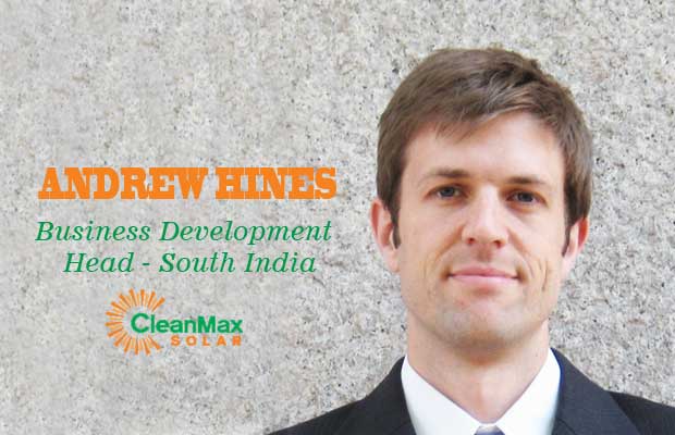 VIZ-A-VIZ ANDREW HINES, Business Development Head – South India, CleanMax Solar