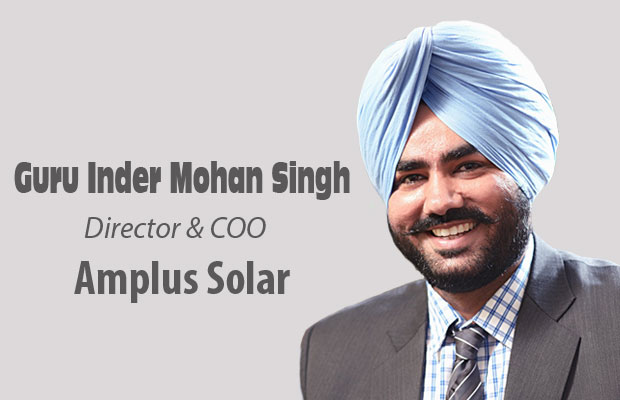 In a vivid viz-a-viz with Guru Inder Mohan Singh, Director & COO, Amplus Solar