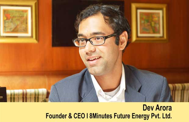 Interview with Dev Arora, Founder & CEO, 8minutes Future Energy Pvt. Ltd.