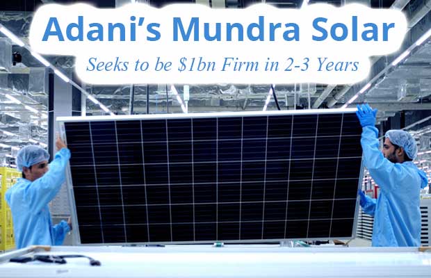 Adani&#39;s Mundra Solar Seeks to be $1bn Firm in 2-3 Years