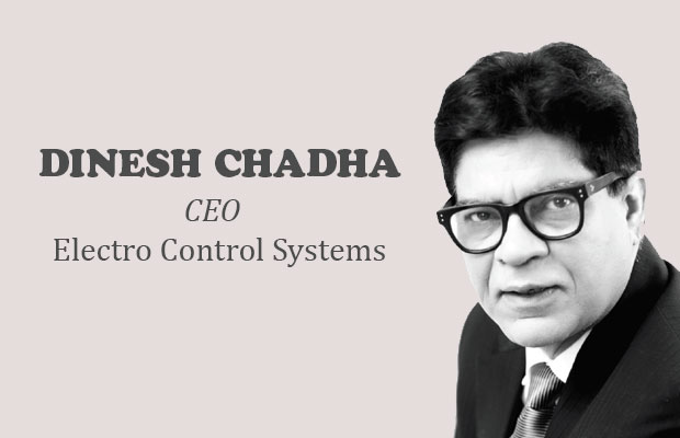 Viz-A-Viz with Dinesh Chadha, CEO – Electro Control Systems
