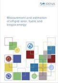 IRENA Report on Measurement and Estimation of Off-Grid Solar, Hydro and Biogas Energy