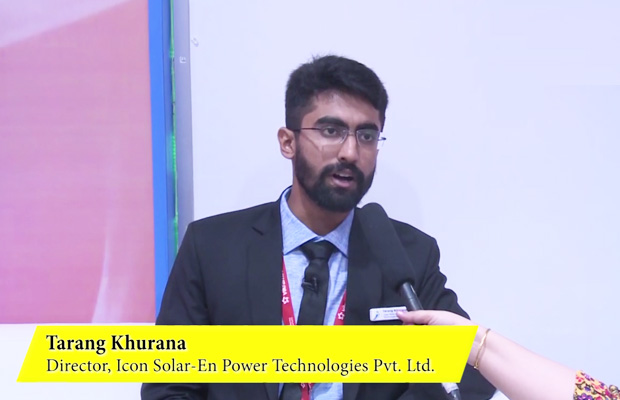 In conversation with Tarang Khurana, Director, ICON Solar-en Power Technologies