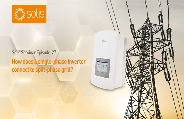 Solis Seminar, Episode 27 : How does a single-phase inverter connect to split-phase grid