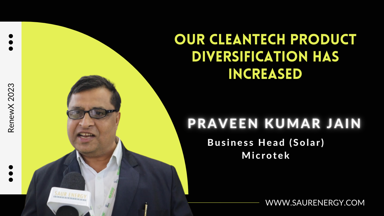 Our cleantech product diversification has increased: PK Jain, Microtek