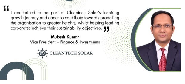 Mukesh Kumar Appointed As Vice President (Finance & Investments) at Cleantech Solar