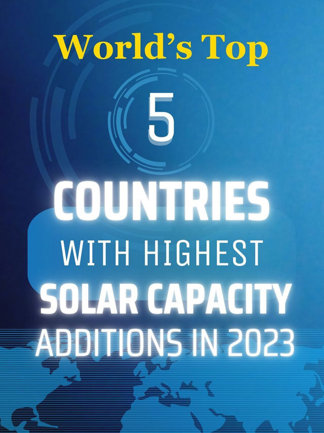 World s Top 5 Countries With Highest Solar Capacity Additions In 2023 world-s-top-5-countries-with-highest-solar-capacity-additions-in-2023