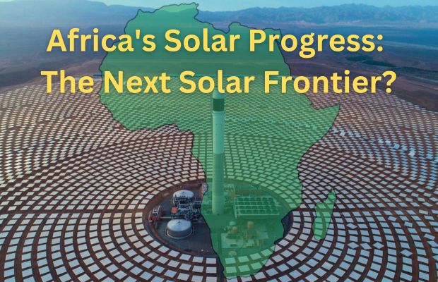 Solar Development in Africa: The Next Solar Frontier?