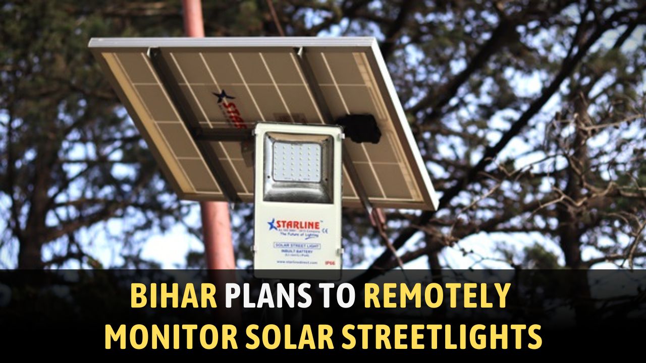 Bihar Set To Have Remote Monitoring System For Solar Assets