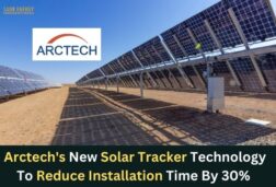 Arctech’s New Tracker Technology To Bring Down Installation Time