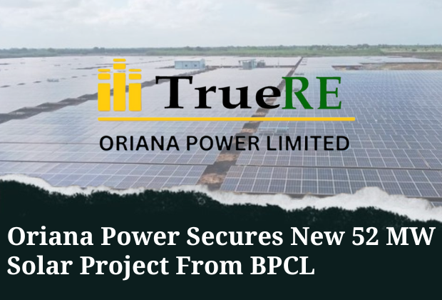 Oriana Power Secures 52 MW Solar Projects From BPCL