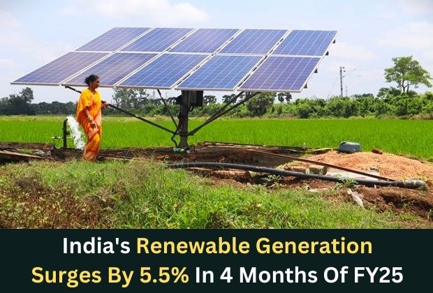 India’s Renewable Generation Surges By 5.5% In 4 Months Of FY25