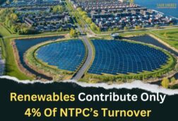 Renewables Contribute Only 4% To NTPC’s Turnover in FY24