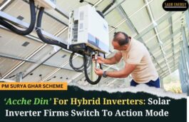 Hybrid Inverter Makers Expect Good Days Ahead, Switches To Action Mode