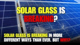 [VIDEO]: Solar Glass Is Breaking In More Different Ways Than Ever. But Why?