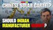 [VIDEO]: How China Plans To Fix Solar Overcapacity With New Solar Cartel