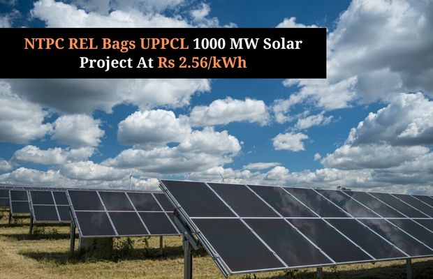 NTPC REL Bags UPPCL’s 1 GW Solar Project At Rs. 2.56/kWh