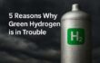 5 Reasons Why Green Hydrogen is in Trouble
