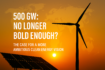 2030 Target No Longer Bold Enough, Look Beyond 500 GW