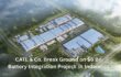 CATL & Co. Break Ground on $6 Bn Battery Integration Project
